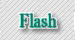 Flash